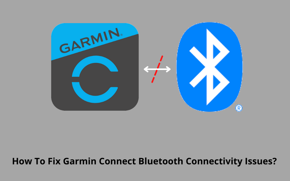 How To Fix Garmin Connect Bluetooth Connectivity Issues